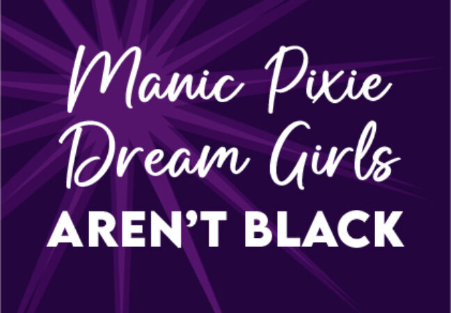 Northwestern American Musical Theatre Project | Manic Pixie Dream Girls Aren't Black