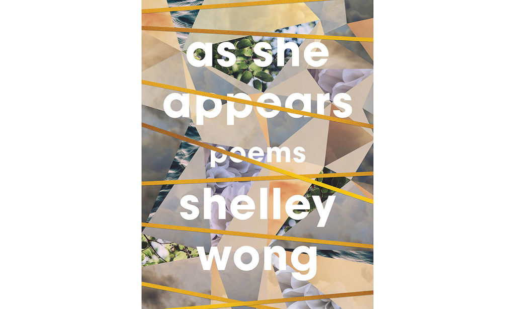 As She Appears - Shelley Wong's debut collection AS SHE APPEARS is forthcoming from YesYes Books on May 10, 2022