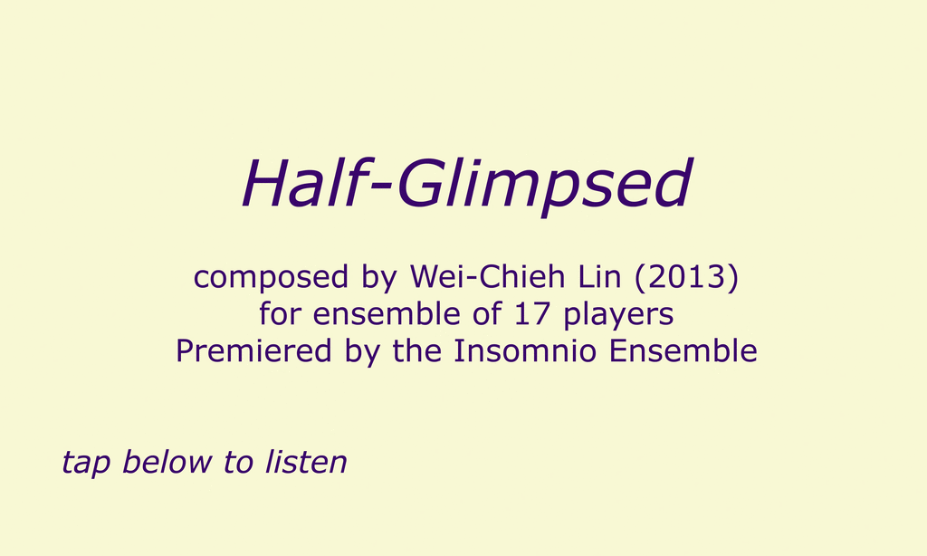 Half-Glimpsed (2013) Wei-Chieh Lin - Tap to listen