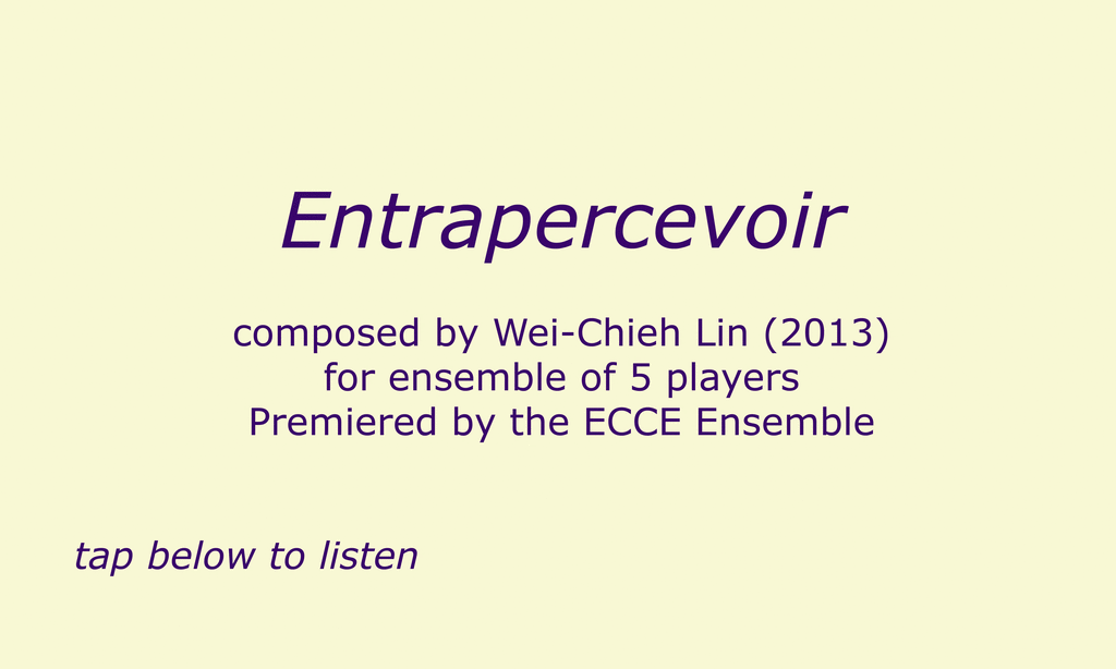 Entrapercevoir (2013) Wei-Chieh Lin - Tap to listen